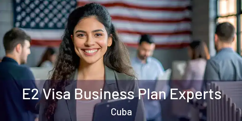  E2 Visa Business Plan Experts Cuba