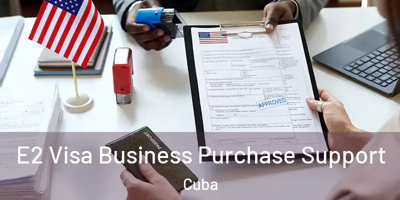  E2 Visa Business Purchase Support Cuba