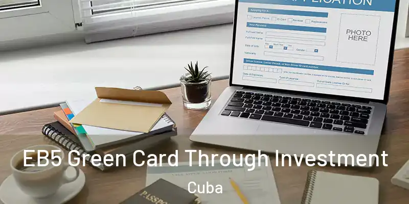  EB5 Green Card Through Investment Cuba