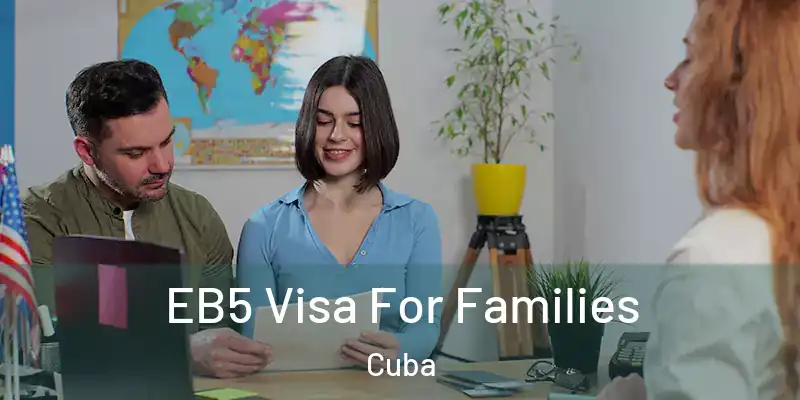  EB5 Visa For Families Cuba