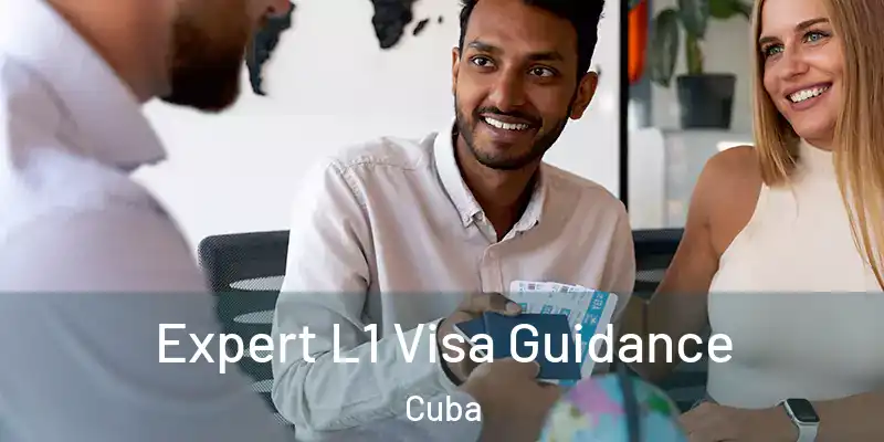  Expert L1 Visa Guidance Cuba
