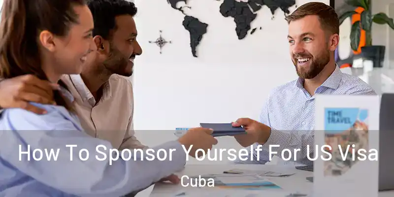  How To Sponsor Yourself For US Visa Cuba