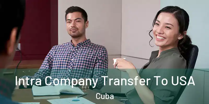  Intra Company Transfer To USA Cuba