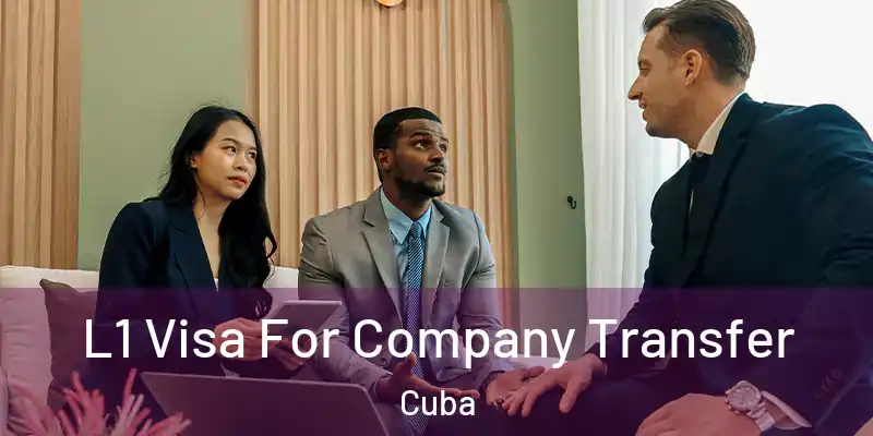  L1 Visa For Company Transfer Cuba