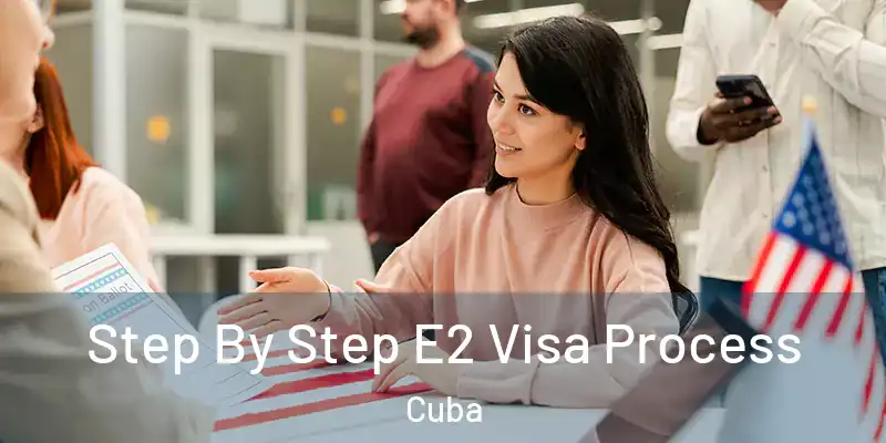  Step By Step E2 Visa Process Cuba