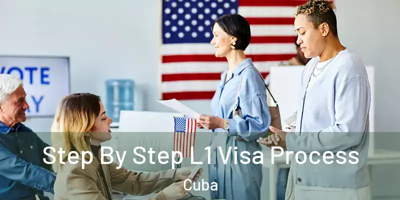 Step By Step L1 Visa Process Cuba