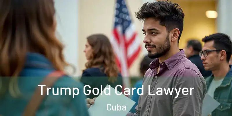  Trump Gold Card Lawyer Cuba