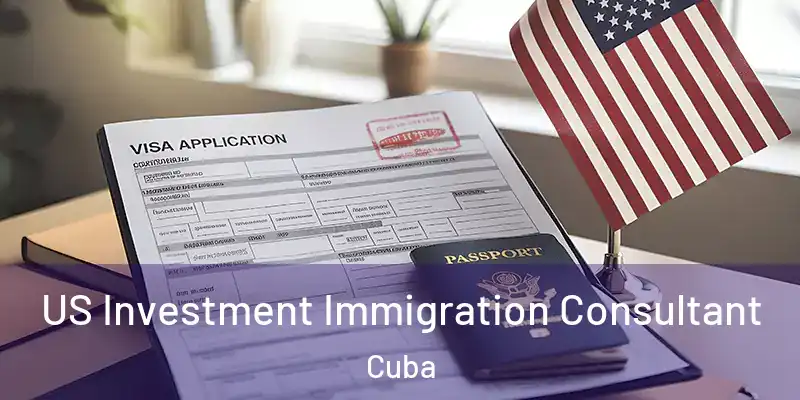  US Investment Immigration Consultant Cuba