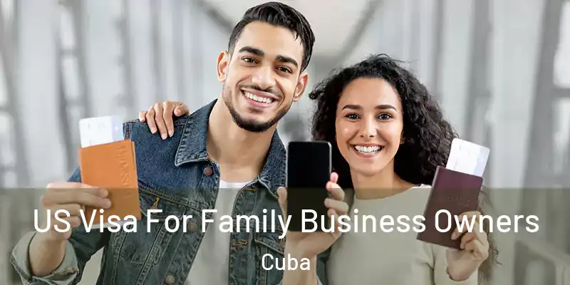  US Visa For Family Business Owners Cuba
