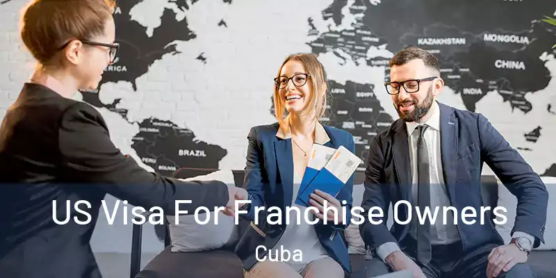  US Visa For Franchise Owners Cuba