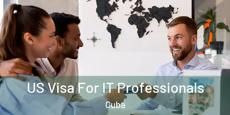  US Visa For IT Professionals Cuba