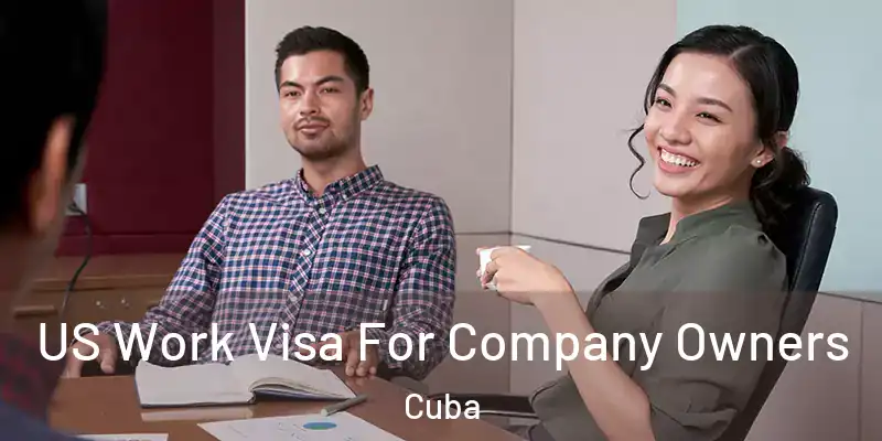  US Work Visa For Company Owners Cuba