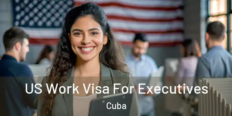  US Work Visa For Executives Cuba
