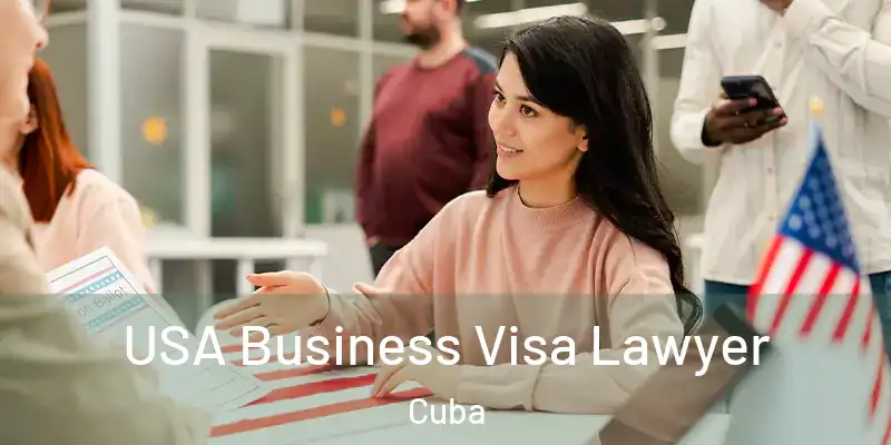  USA Business Visa Lawyer Cuba