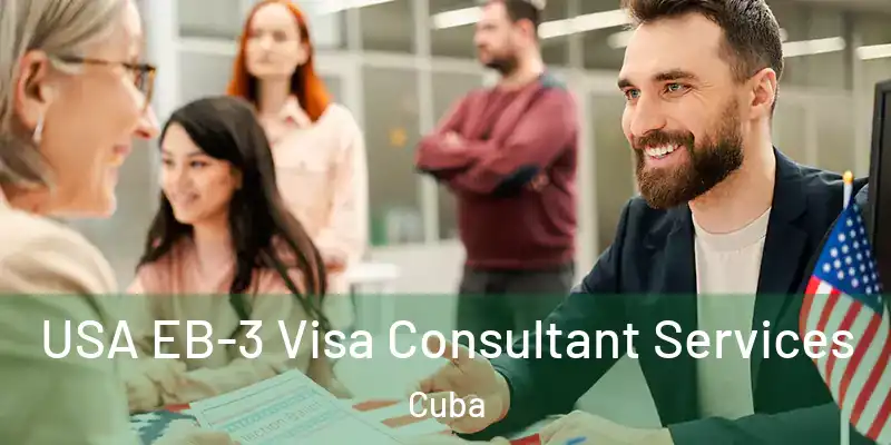  USA EB-3 Visa Consultant Services Cuba
